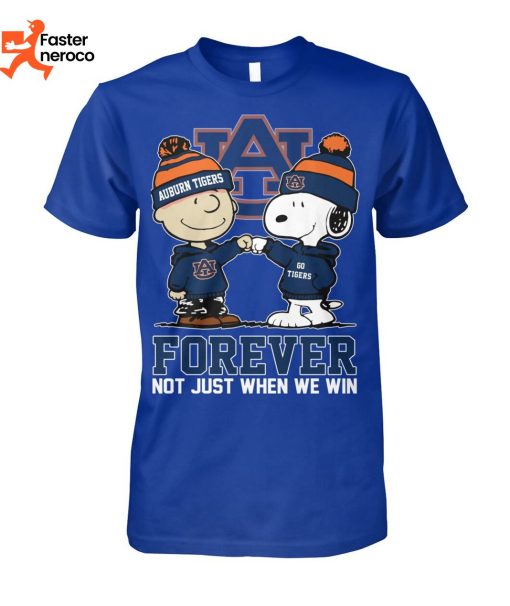 Auburn Tigers Forever Not Just When We Win T-Shirt