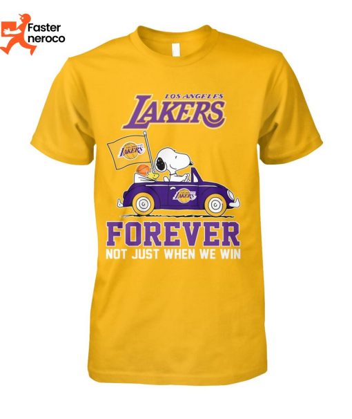 Los Angeles Lakers Forever Not Just When We Win T-Shirt
