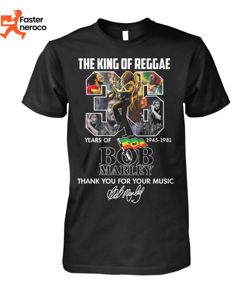 The King Of Reggae 36 Years Of 1945-1981 Bob Marley Signature Thank You For The Memories T-Shirt