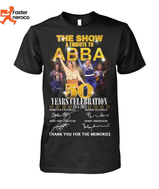The Show A Tribute To ABBA 50 Years Celebration Thank You For The Memories Signature T-Shirt