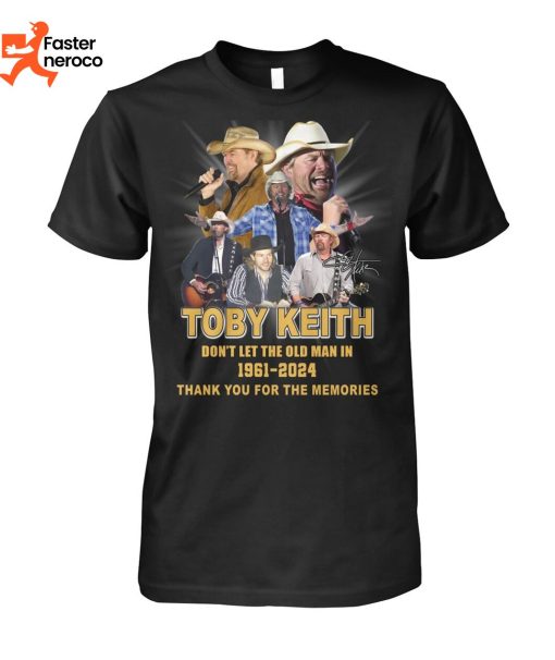 Toby Keith 1961-2024 Dont Let The Old Man In Rest In Thank You For The Memories T-Shirt
