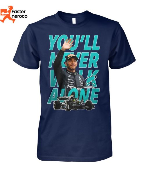 You Will Never Walk Alone Lewis Hamilton Signtare T-Shirt