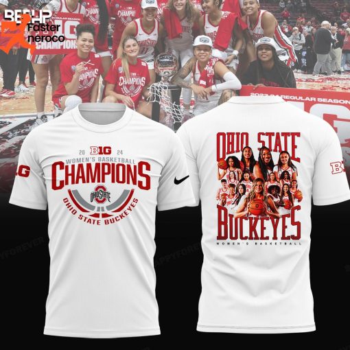 2024 BIG Women Basketball Champions Ohio State Buckeyes 3D T-Shirt