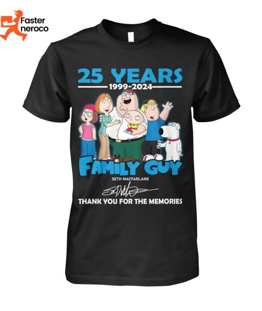 25 Years 1999-2024 Family Guy Seth Macfarlane Signsture Thank You For The Memories T-Shirt