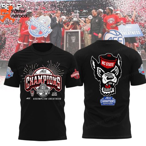 ACC Mens Tournament Basketball Champions NC State Wolfpack Accomplish Greatness 3D T-Shirt