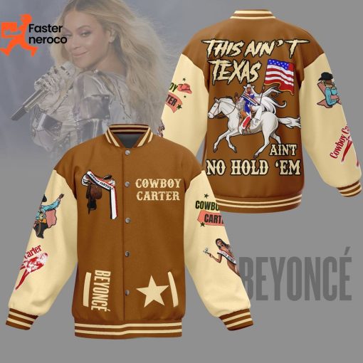 Beyonce Cowboy Carter This Ant Texas Aint No Hold Em Baseball Jacket