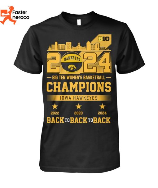 Iowa Hawkeyes 2024 Big Ten Wome Basketball Champions Back To Back To Back T-Shirt