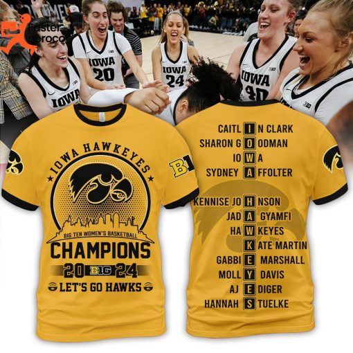 Iowa Hawkeyes Big Ten Champions Women Basketball Big 2024 Let Go Hawls 3D T-Shirt