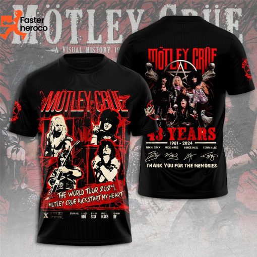 Motley Crue The Would Tour 2024 Motley Crue Kick Start My Heart 43 Years 1981-2024 Signature Thank You For The Memories 3D T-Shirt