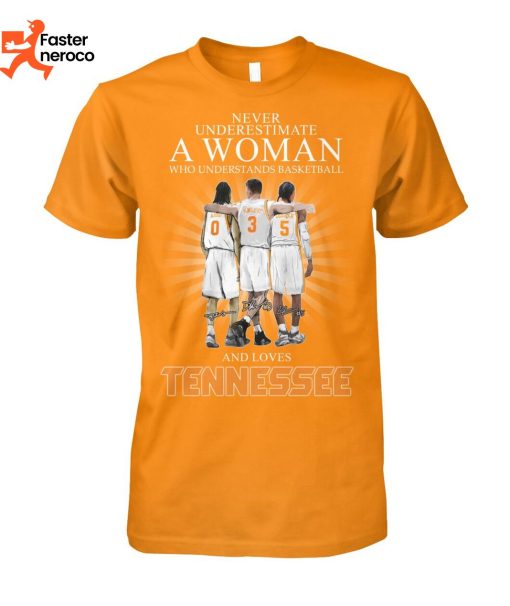 Never Underestimate A Woman Who Understands Basketball And Loves Tennessee Volunteers Signature T-Shirt