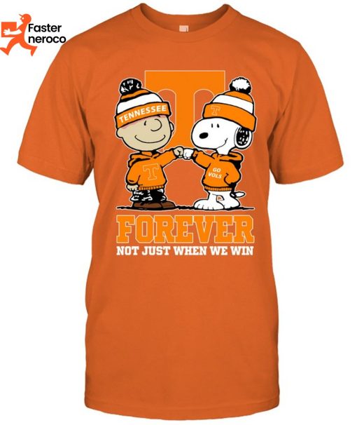 Snoopy Forever Not Just We Win Tennessee Volunteers T-Shirt