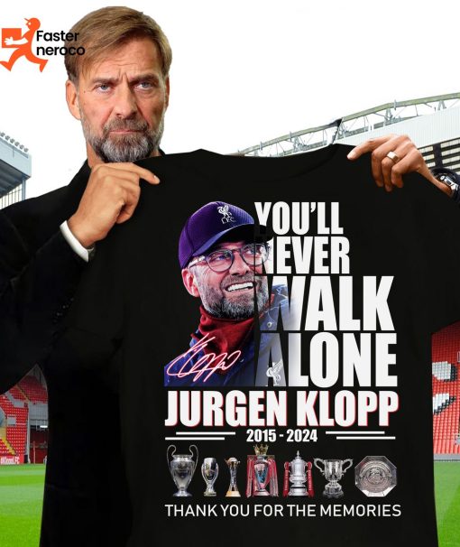 You Will Never Walk Alone Jurgen Klopp 2015-2024 Thank You For The Memories T-Shirt