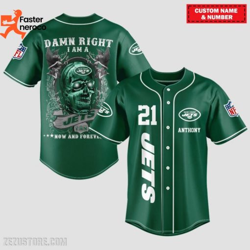 Damn Right I Am A New York Jets Fan Now And Forever Baseball Jersey