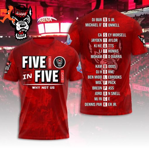 Five Wins In Five Days Why Not Us NC State Wolfpack 3D T-Shirt