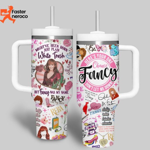 Reba McEntire Fancy Was My Name Tumbler With Handle And Straw