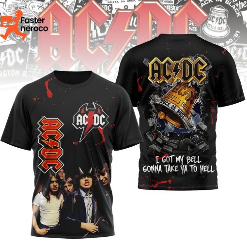 I Got My Bell Gonna Take Ya To Hell AC DC 3D T-Shirt