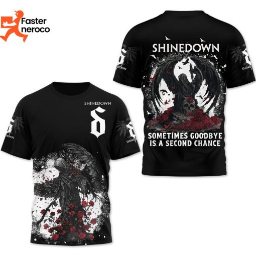 Sometimes Goodbye Is A Second Chance Shinedown 3D T-Shirt