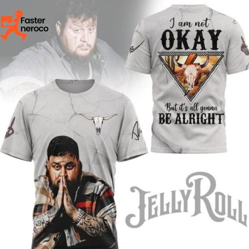 Jelly Roll Im Not Okay But Its All Gonna Be Alright Design 3D T-Shirt