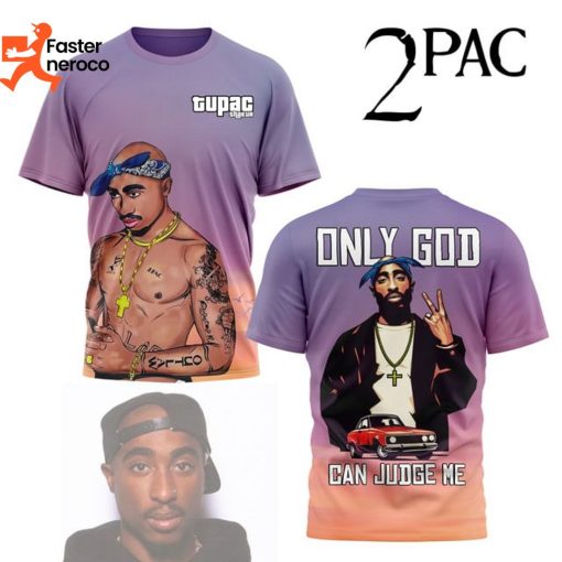 Tupac Shakur Only God Can Judge Me 3D T-Shirt