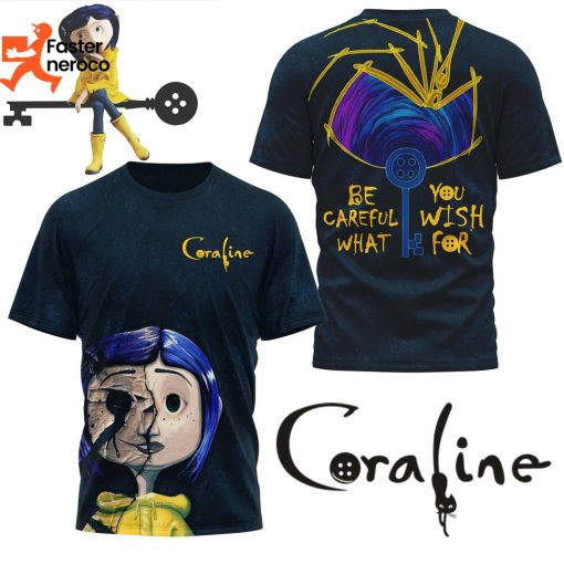 Coraline Be Careful What You Wish For Design 3D T-Shirt