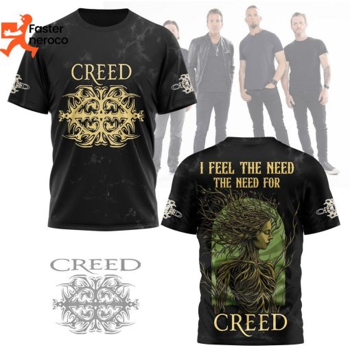 Creed – I Feel The Need The Need For Creed Design 3D T-Shirt