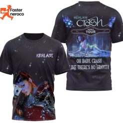 Kehlani Crash World Tour – Oh Baby, Crash Like There No Gravity 3D T-Shirt