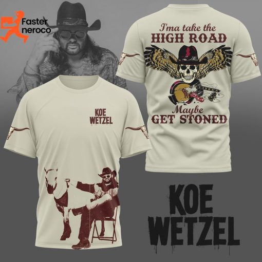 Koe Wetzel – Ima Take The High Road Design 3D T-Shirt