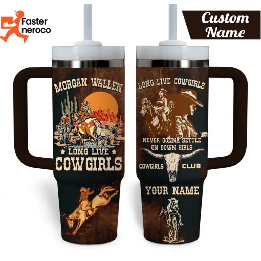 Personalized Morgan Wallen Long Live Cowgirls Design Tumbler With Handle And Straw