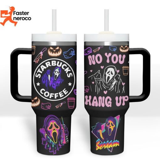 Starbucks Coffe No You Hang Up Halloween Design Tumbler With Handle And Straw