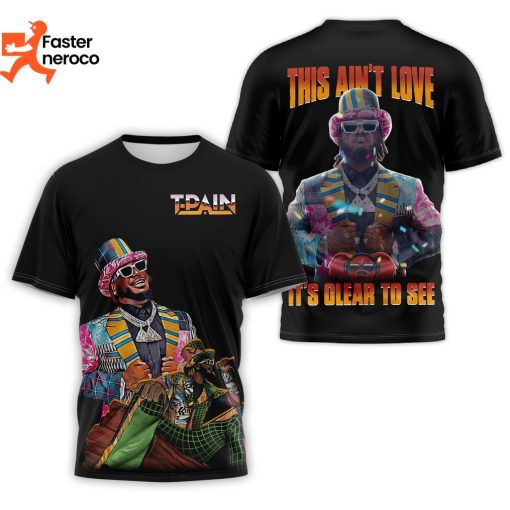 T-Pain This Aint Love It Olear To See Design 3D T-Shirt